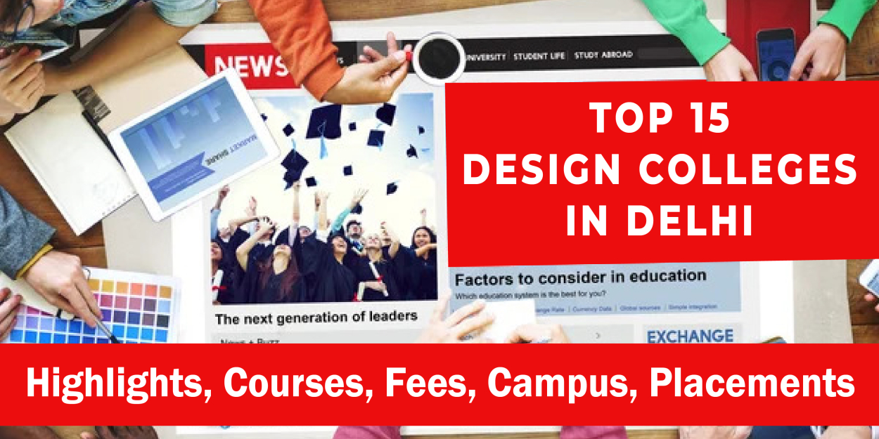 Top 15 Design Colleges in Delhi – Highlights, Course & Fees Structure, & Contact Details
